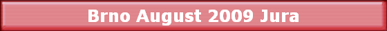 Brno August 2009 Jura