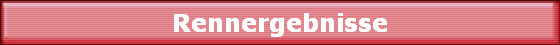 Rennergebnisse
