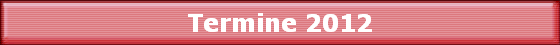 Termine 2012